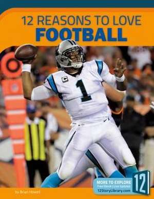 12 Reasons to Love Football de Brian Howell