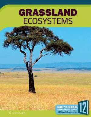 Grassland Ecosystems de Tammy Gagne