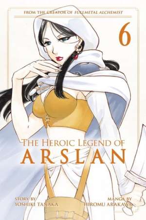 The Heroic Legend Of Arslan 6 de Yoshiki Tanaka