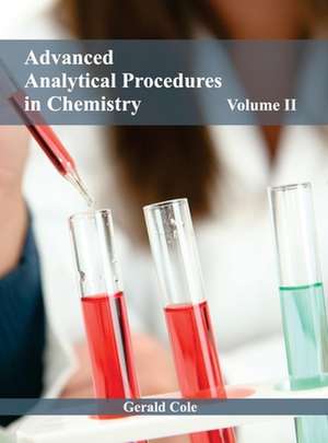 Advanced Analytical Procedures in Chemistry de Gerald Cole