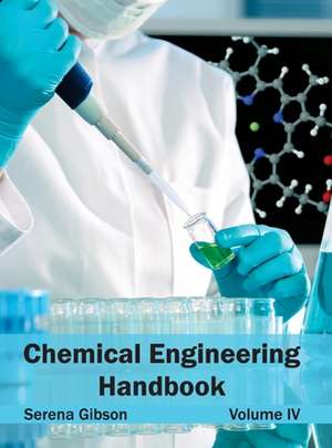 Chemical Engineering Handbook de Serena Gibson