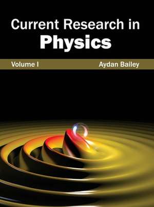 Current Research in Physics de Aydan Bailey