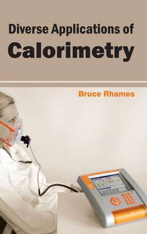 Diverse Applications of Calorimetry de Bruce Rhames