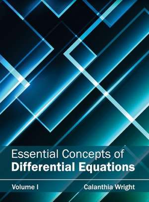 Essential Concepts of Differential Equations de Calanthia Wright