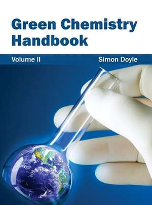 Green Chemistry Handbook de Simon Doyle