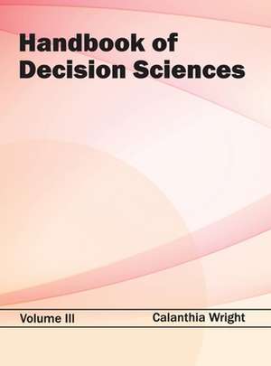 Handbook of Decision Sciences de Calanthia Wright