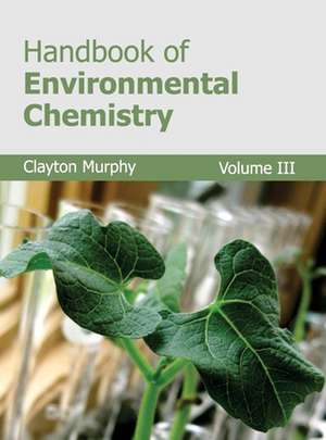 Handbook of Environmental Chemistry de Clayton Murphy