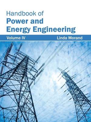 Handbook of Power and Energy Engineering de Linda Morand