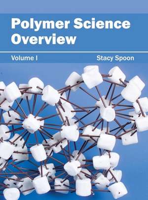 Polymer Science Overview de Stacy Spoon