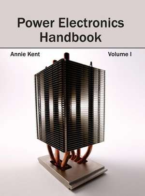 Power Electronics Handbook de Annie Kent