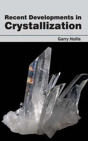 Recent Developments in Crystallization de Garry Hollis