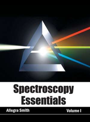 Spectroscopy Essentials de Allegra Smith