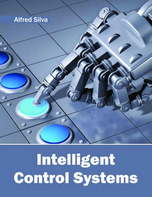 Intelligent Control Systems de Alfred Silva