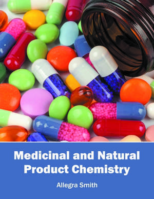 Medicinal and Natural Product Chemistry de Allegra Smith