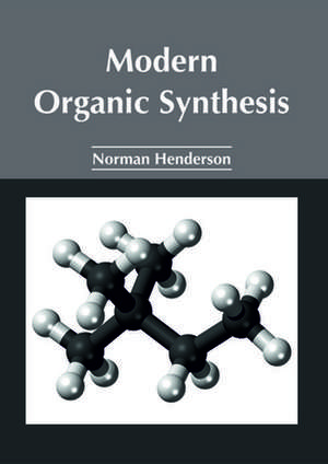 Modern Organic Synthesis de Norman Henderson