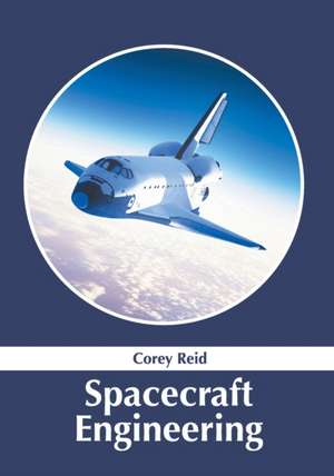 Spacecraft Engineering de Corey Reid