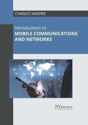 Introduction to Mobile Communications and Networks de Charles Harper