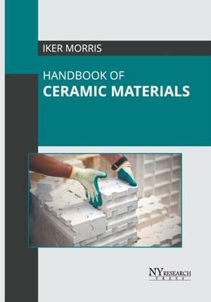 Handbook of Ceramic Materials de Iker Morris