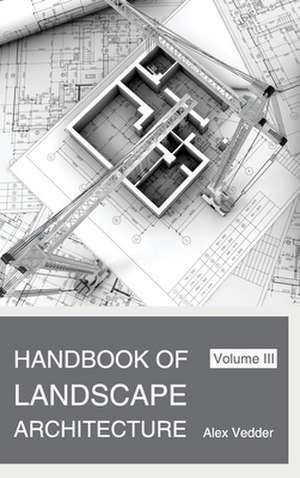 Handbook of Landscape Architecture de Alex Vedder