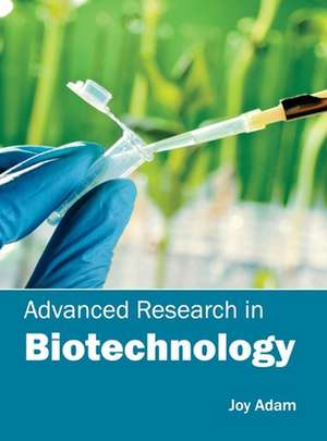 Advanced Research in Biotechnology de Joy Adam