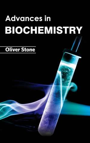 Advances in Biochemistry de Oliver Stone