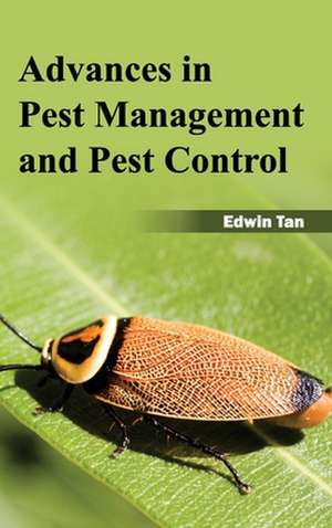 Advances in Pest Management and Pest Control de Edwin Tan