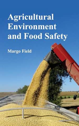 Agricultural Environment and Food Safety de Margo Field