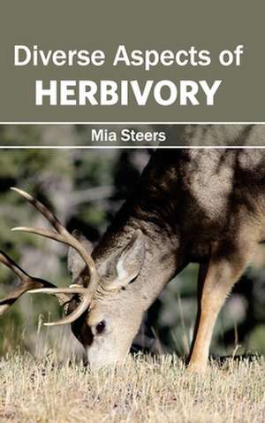 Diverse Aspects of Herbivory de Mia Steers