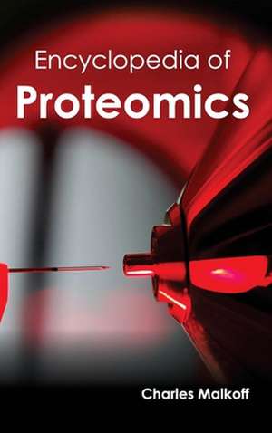 Encyclopedia of Proteomics de Charles Malkoff