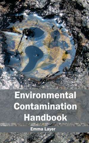 Environmental Contamination Handbook de Emma Layer