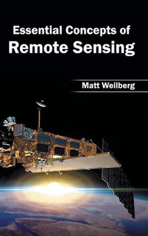 Essential Concepts of Remote Sensing de Matt Weilberg