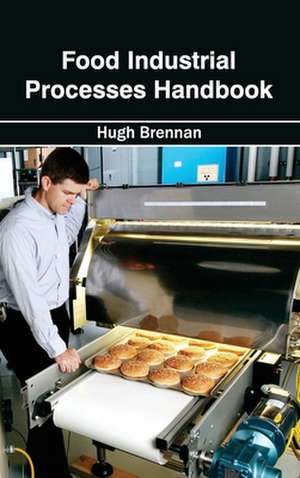 Food Industrial Processes Handbook de Hugh Brennan