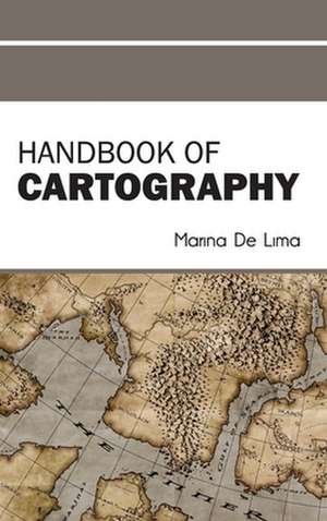 Handbook of Cartography de Marina De Lima