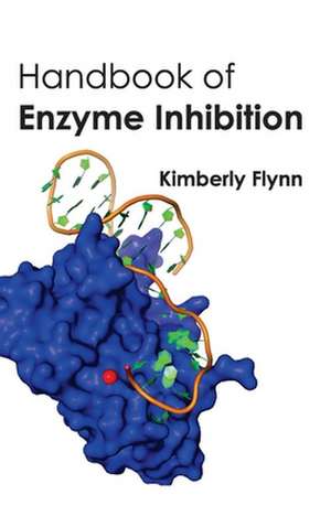 Handbook of Enzyme Inhibition de Kimberly Flynn