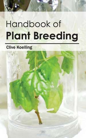 Handbook of Plant Breeding de Clive Koelling