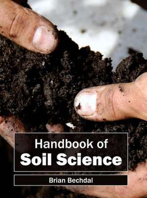 Handbook of Soil Science de Brian Bechdal