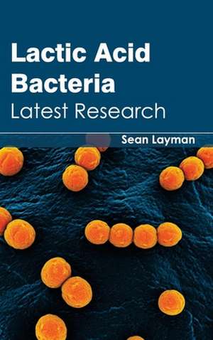 Lactic Acid Bacteria de Sean Layman