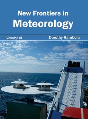 New Frontiers in Meteorology de Dorothy Rambola