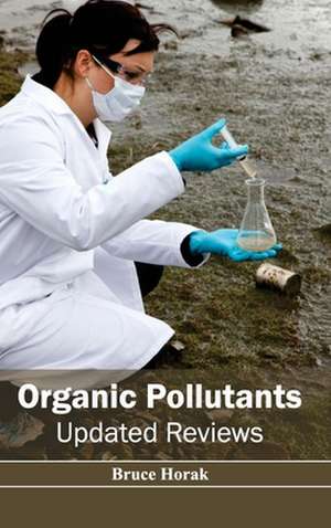 Organic Pollutants de Bruce Horak