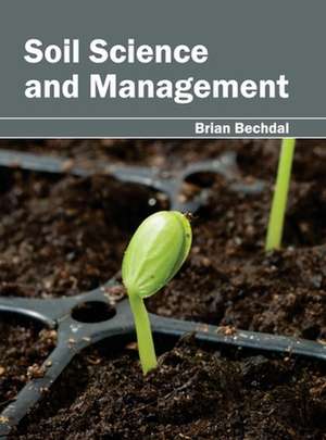 Soil Science and Management de Brian Bechdal