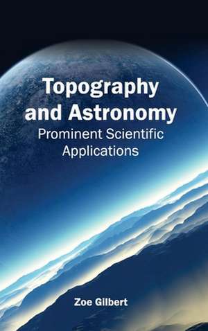 Topography and Astronomy de Zoe Gilbert