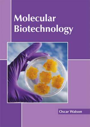 Molecular Biotechnology de Oscar Watson