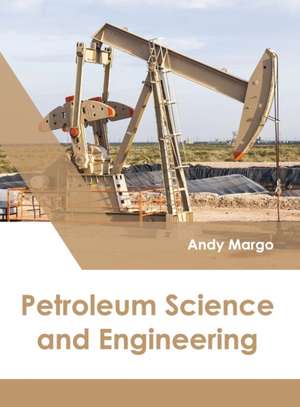 Petroleum Science and Engineering de Andy Margo