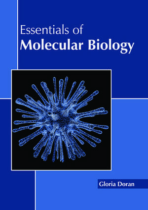 Essentials of Molecular Biology de Gloria Doran