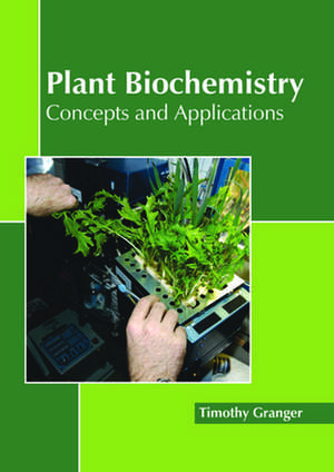 Plant Biochemistry de Granger, Timothy