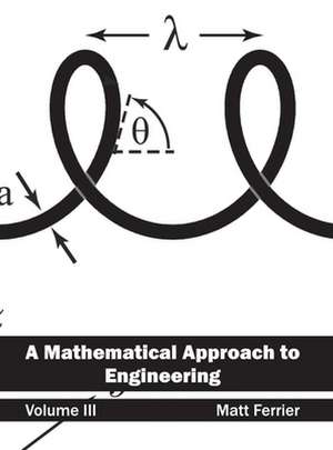 A Mathematical Approach to Engineering de Matt Ferrier