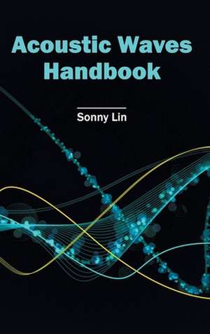 Acoustic Waves Handbook de Sonny Lin