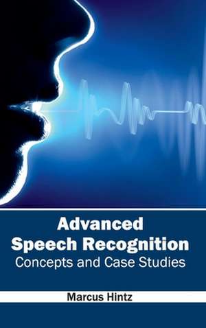 Advanced Speech Recognition de Marcus Hintz