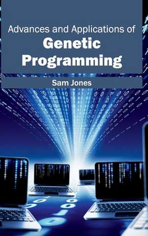 Advances and Applications of Genetic Programming de Sam Jones