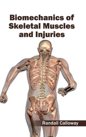 Biomechanics of Skeletal Muscles and Injuries de Randall Calloway